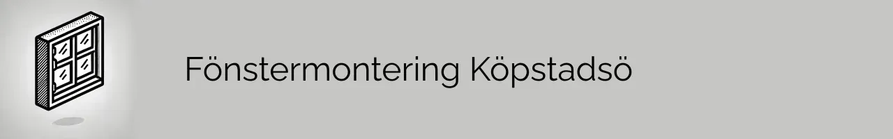 Fönstermontering Köpstadsö