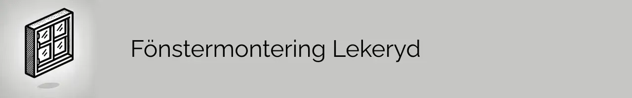 Fönstermontering Lekeryd