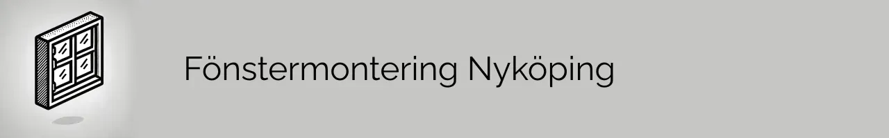 Fönstermontering Nyköping