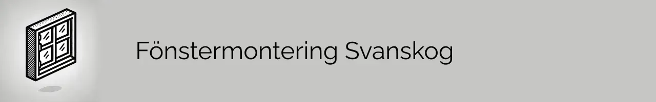 Fönstermontering Svanskog