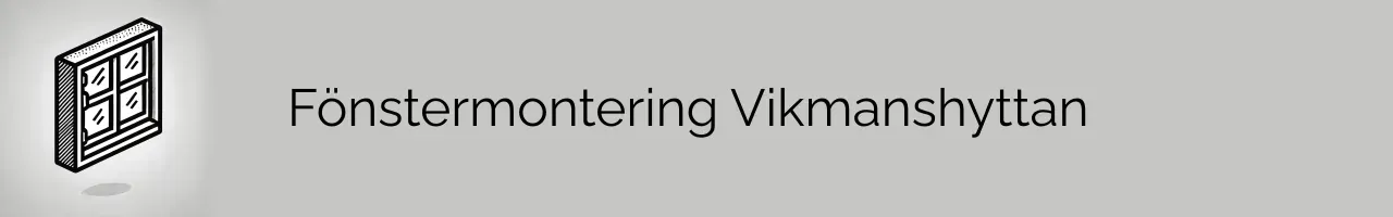 Fönstermontering Vikmanshyttan