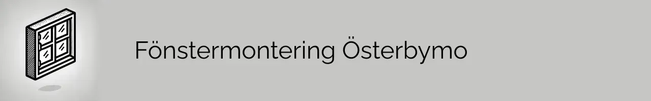 Fönstermontering Österbymo